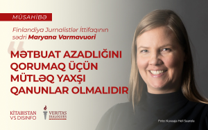 Maryana Varmavuori: "Mətbuat azadlığını qorumaq üçün mütləq yaxşı qanunlar olmalıdır"